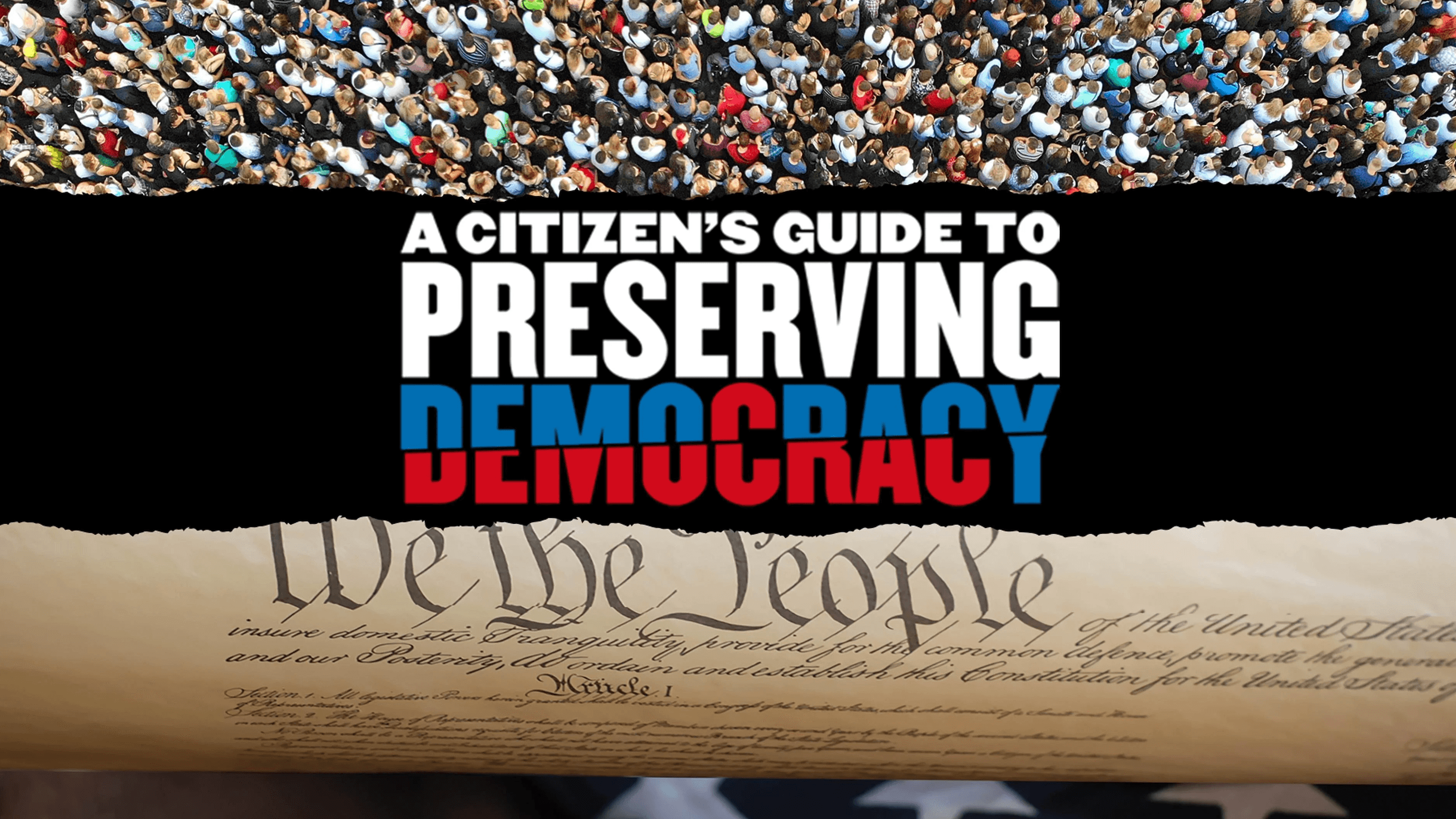 A Citizens Guide to Preserving Democracy - a PBS broadcast series